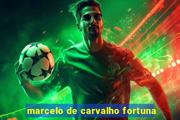 marcelo de carvalho fortuna